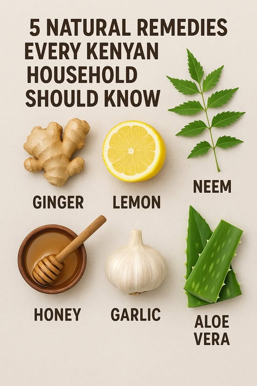 5 Natural Remedies Every Kenyan Household Should Know